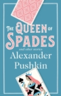 The Queen of Spades and Other Stories : Newly Translated and Annotated - A collection of 18 most enduring pieces of Pushkin’s prose fiction. - Book