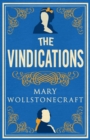 The Vindications : Annotated Edition of A Vindication of the Rights of Woman and A Vindication of the Rights of Men - Book