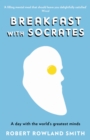 Breakfast With Socrates : The philosophy of everyday life - eBook