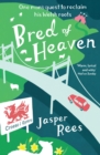 Bred of Heaven : One man's quest to reclaim his Welsh roots - eBook