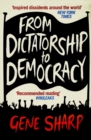 From Dictatorship to Democracy : A Guide to Nonviolent Resistance - eBook
