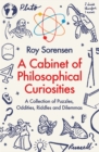 A Cabinet of Philosophical Curiosities : A Collection of Puzzles, Oddities, Riddles and Dilemmas - eBook