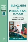 Bilingualism in International Schools : A Model for Enriching Language Education - eBook