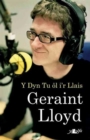 Geraint Lloyd - Y Dyn Tu OL i'r Llais : Y Dyn Tu ol i'r Llais - eBook