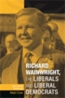 Richard Wainwright, the Liberals and Liberal Democrats : Unfinished business - eBook