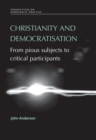 Christianity and democratisation : From pious subjects to critical participants - eBook