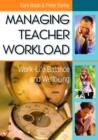 Managing Teacher Workload : Work-Life Balance and Wellbeing - eBook