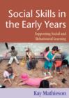 Social Skills in the Early Years : Supporting Social and Behavioural Learning - eBook