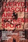Everyday Masculinities and Extreme Sport : Male Identity and Rock Climbing - eBook