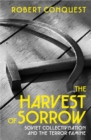 The Harvest of Sorrow : Soviet Collectivisation and the Terror-Famine - Book