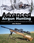 Advanced Airgun Hunting : A Guide to Equipment, Shooting Techniques and Training - Book