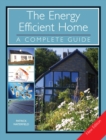 The Energy Efficient Home : A Complete Guide - New Edition - eBook
