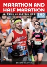 The Marathon and Half Marathon : A Training Guide - Second Edition - Book