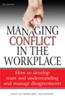 Managing Conflict in the Workplace 4th Edition : How to Develop Trust and Understanding and Manage Disagreements - eBook