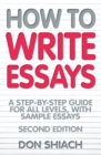 How to Write Essays : A step-by-step guide for all levels, with sample essays - eBook
