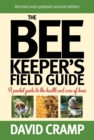 The Beekeeper's Field Guide : A Pocket Guide to the Health and Care of Bees - eBook