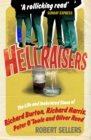 Hellraisers : The Life and Inebriated Times of Burton, Harris, O'Toole and Reed - Book