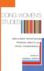Doing Women's Studies : Employment Opportunities, Personal Impacts and Social Consequences - eBook