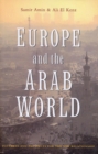Europe and the Arab World : Patterns and Prospects for the New Relationship - eBook