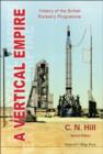 Vertical Empire, A: History Of The British Rocketry Programme - Book