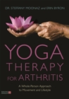 Yoga Therapy for Arthritis : A Whole-Person Approach to Movement and Lifestyle - Book