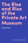 The Rise and Rise of the Private Art Museum - eBook