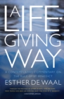 A Life-Giving Way : A contemplative commentary on the Rule of St Benedict - Book