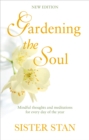 Gardening The Soul : Soothing seasonal thoughts for jaded modern souls - New Edition - Book