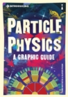 Introducing Particle Physics : A Graphic Guide - Book