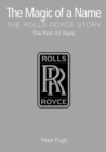 The Magic of a Name: The Rolls-Royce Story, Part 1 - eBook