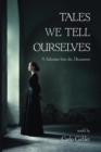 Tales We Tell Ourselves - eBook