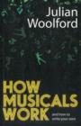 How Musicals Work : And How to Write Your Own - Book