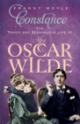 Constance : The Tragic and Scandalous Life of Mrs Oscar Wilde - Book