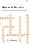 Gender and Sexuality : Critical Theories, Critical Thinkers - eBook