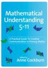 Mathematical Understanding 5-11 : A Practical Guide to Creative Communication in Maths - eBook