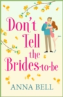 Don't Tell the Brides-to-Be : A hilarious wedding comedy - eBook