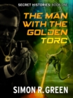 The Man with the Golden Torc : Secret History Book 1 - eBook