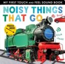 Noisy Things That Go - Book
