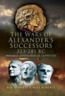 The Wars of Alexander's Successors, 323-281 BC - eBook
