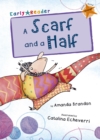 A Scarf and a Half : (Orange Early Reader) - Book