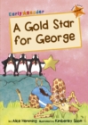 A Gold Star for George : (Orange Early Reader) - Book