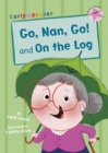 Go, Nan, Go! and On a Log (Early Reader) - Book