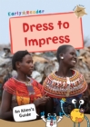 Dress to Impress : (Gold Non-fiction Early Reader) - Book
