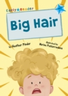 Big Hair : (Blue Early Reader) - Book