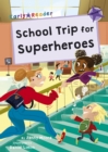 School Trip for Superheroes : (Purple Early Reader) - Book