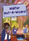 Walter Not-A-Wizard : (Gold Early Reader) - Book