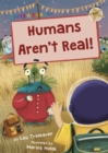Humans Aren't Real! : (Gold Early Reader) - Book