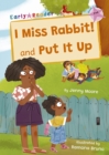 I Miss Rabbit! and Put It Up : (Pink Early Reader) - Book