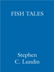 Fish Tales : Real stories to help transform your workplace and your life - eBook