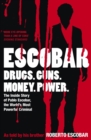 Escobar : The Inside Story of Pablo Escobar, the World's Most Powerful Criminal - eBook